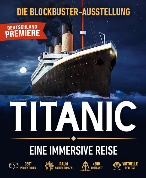 Titanic: Eine immersive Reise