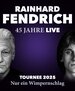 RAINHARD FENDRICH - 45 JAHRE LIVE
